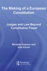 The Making of a European Constitution : Judges and Law Beyond Constitutive Power - eBook