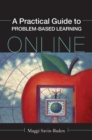 A Practical Guide to Problem-Based Learning Online - eBook