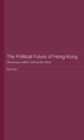 The Political Future of Hong Kong : Democracy within communist China - eBook