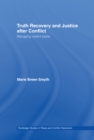 Truth Recovery and Justice after Conflict : Managing Violent Pasts - eBook