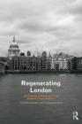 Regenerating London : Governance, Sustainability and Community in a Global City - eBook