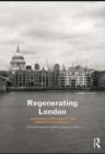 Regenerating London : Governance, Sustainability and Community in a Global City - eBook