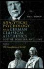 Analytical Psychology and German Classical Aesthetics: Goethe, Schiller, and Jung Volume 2 : The Constellation of the Self - eBook