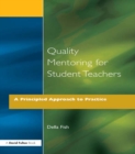 Quality Mentoring for Student Teachers : A Principled Approach to Practice - eBook