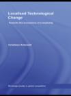 Localised Technological Change : Towards the Economics of Complexity - eBook