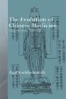 The Evolution of Chinese Medicine : Song Dynasty, 960–1200 - eBook