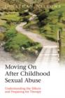 Moving On After Childhood Sexual Abuse : Understanding the Effects and Preparing for Therapy - eBook