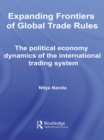 Expanding Frontiers of Global Trade Rules : The Political Economy Dynamics of the International Trading System - eBook