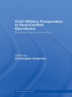 Civil-Military Cooperation in Post-Conflict Operations : Emerging Theory and Practice - eBook