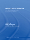 Health Care in Malaysia : The Dynamics of Provision, Financing and Access - eBook