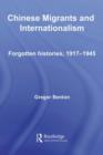 Chinese Migrants and Internationalism : Forgotten Histories, 1917-1945 - eBook