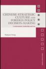 Chinese Strategic Culture and Foreign Policy Decision-Making : Confucianism, Leadership and War - Huiyun Feng