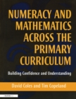 Numeracy and Mathematics Across the Primary Curriculum : Building Confidence and Understanding - eBook
