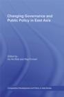 Changing Governance and Public Policy in East Asia - eBook