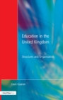 Education in the United Kingdom : Structures and Organisation - Liam Gearon