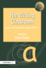 The Writing Classroom : Aspects of Writing and the Primary Child 3-11 - eBook