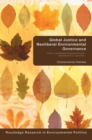 Global Justice and Neoliberal Environmental Governance : Ethics, Sustainable Development and International Co-Operation - eBook