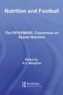 Nutrition and Football : The FIFA/FMARC Consensus on Sports Nutrition - Ron Maughan