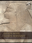 God's Wife, God's Servant : The God's Wife of Amun (ca.740-525 BC) - eBook