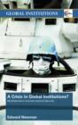 A Crisis of Global Institutions? : Multilateralism and International Security - eBook