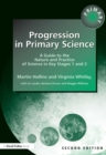 Progression in Primary Science : A Guide to the Nature and Practice of Science in Key Stages 1 and 2 - eBook