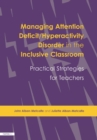 Managing Attention Deficit/Hyperactivity Disorder in the Inclusive Classroom : Practical Strategies - eBook