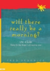 Will There Really Be a Morning? : Life: A Guide - Poems for Key Stage 2 with Teaching Notes - eBook