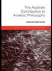 The Austrian Contribution to Analytic Philosophy - Mark Textor
