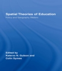 Spatial Theories of Education : Policy and Geography Matters - eBook
