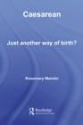 Caesarean : Just Another Way of Birth? - eBook