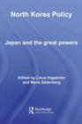 North Korea Policy : Japan and the Great Powers - eBook