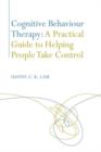 Cognitive Behaviour Therapy: A Practical Guide to Helping People Take Control - eBook