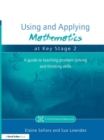Using and Applying Mathematics at Key Stage 2 : A Guide to Teaching Problem Solving and Thinking Skills - eBook