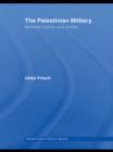 The Palestinian Military : Between Militias and Armies - eBook