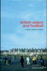 British Asians and Football : Culture, Identity, Exclusion - eBook