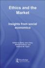 Ethics and the Market : Insights from Social Economics - eBook