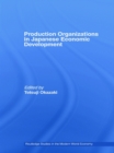 Production Organizations in Japanese Economic Development - eBook