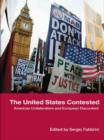 The United States Contested : American Unilateralism and European Discontent - eBook