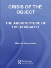 Crisis of the Object : The Architecture of Theatricality - eBook