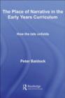 The Place of Narrative in the Early Years Curriculum : How the Tale Unfolds - eBook
