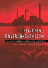 Hijacking Environmentalism : Corporate Responses to Sustainable Development - eBook