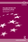 Poland Within the European Union : New Awkward Partner or New Heart of Europe? - eBook