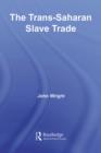 The Trans-Saharan Slave Trade - eBook