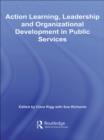 Action Learning, Leadership and Organizational Development in Public Services - eBook