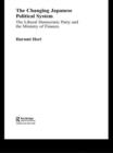 The Changing Japanese Political System : The Liberal Democratic Party and the Ministry of Finance - eBook