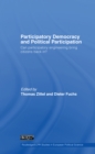 Participatory Democracy and Political Participation : Can Participatory Engineering Bring Citizens Back In? - eBook