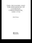 The Crusades and the Expansion of Catholic Christendom, 1000-1714 - eBook