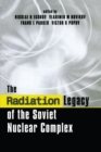 The Radiation Legacy of the Soviet Nuclear Complex : An Analytical Overview - eBook