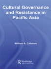 Cultural Governance and Resistance in Pacific Asia - eBook