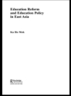 Education Reform and Education Policy in East Asia - eBook